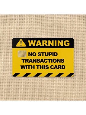 Warning No Stupid Transactions With This Card Credit Card Skin Bank Card Sticker